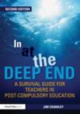 In at the Deep End: a Survival Guide for Teachers in Post-Compulsory Education