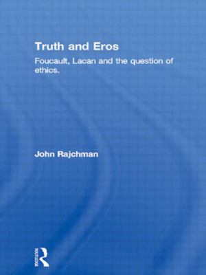 Truth and Eros : Foucault, Lacan and the Question of Ethics