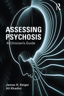 Assessing Psychosis : A Clinician's Guide