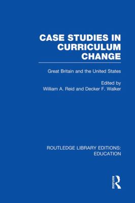 Case Studies in Curriculum Change : Great Britain and the United States