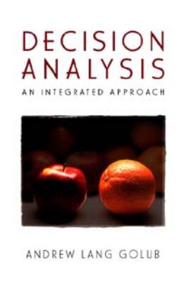 Decision Analysis : An Integrated Approach