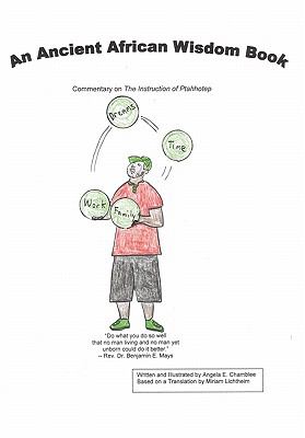 An Ancient African Wisdom Book : Commentary on the Instruction of Ptahhotep