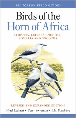 Birds of the Horn of Africa : Ethiopia, Eritrea, Djibouti, Somalia, and Socotra - Revised and Expanded Edition