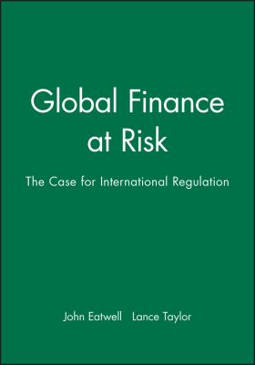 Global Finance at Risk : The Case for International Regulation