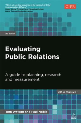 Evaluating Public Relations : A Guide to Planning, Research and Measurement