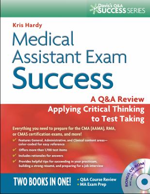 Medical Assistant Exam Success : A Q and a Review Applying Critical Thinking to Test Taking