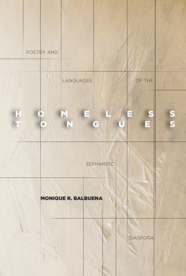 Homeless Tongues : Poetry and Languages of the Sephardic Diaspora