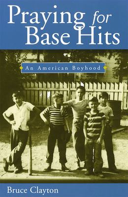 Praying for Base Hits : An American Boyhood