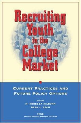 Recruiting Youth in the College Market : Current Practices and Future Policy Options