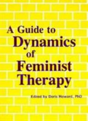 A Guide to Dynamics of Feminist Therapy