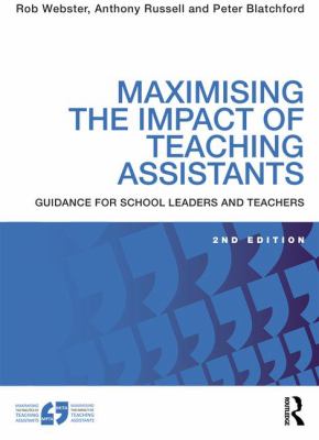 Maximising the Impact of Teaching Assistants : Guidance for School Leaders and Teachers