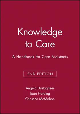 Knowledge to Care : A Handbook for Care Assistants