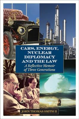 Cars, Energy, Nuclear Diplomacy and the Law : A Reflective Memoir of Three Generations