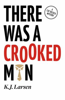 There Was a Crooked Man : A Cat Deluca Mystery