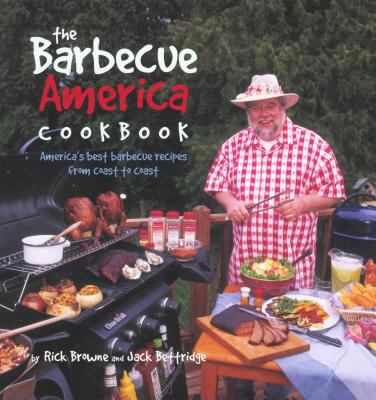 The Barbecue America Cookbook : America's Best Recipes from Coast to Coast