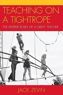 Teaching on a Tightrope : The Diverse Roles of a Great Teacher