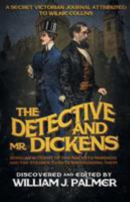 The Detective and Mr. Dickens : Being an Account of the Macbeth Murders and the Strange Events Surrounding Them