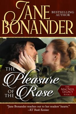 The Pleasure of the Rose : The MacNeil Legacy - Book One