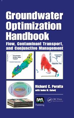 Groundwater Optimization Handbook : Flow, Contaminant Transport, and Conjunctive Management