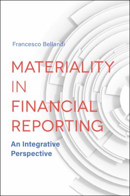 Materiality in Financial Reporting : An Integrative Perspective