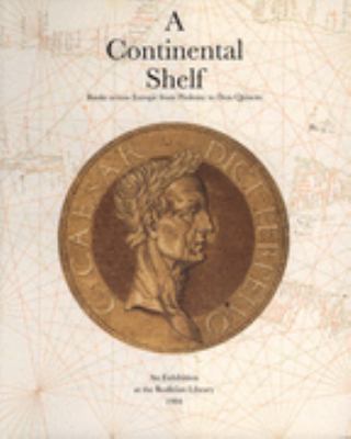 A Continental Shelf : Books Across Europe from Ptolemy to Don Quixote