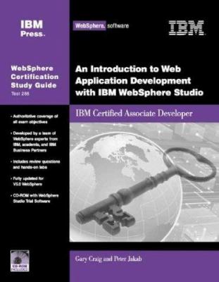 An Introduction to Web Application Development with IBM WebSphere Studio : IBM Certified Associate Developer