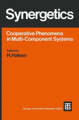 Synergetics: Cooperative Phenomena in Multi-Component Systems : Proceedings