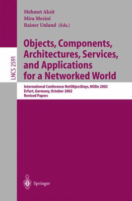 Objects, Components, Architectures, Services, and Applications for a Networked World : International Conference NetObjectdays, Node 2002, Erfurt, Germany, October 2002, Revised Papers