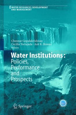 Water Institutions : Policies, Performance and Prospects