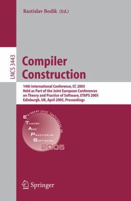 Compiler Construction : 14th International Conference, CC 2005, Held as Part of the Joint European Conferences on Theory and Practice of Software, ETAPS 2005
