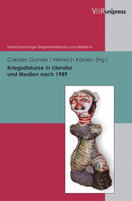 Kriegsdiskurse in Literatur und Medien Nach 1989