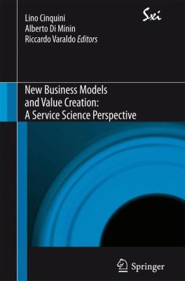 New Business Models and Value Creation : A Service Science Perspective