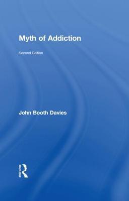 Myth of Addiction : Second Edition