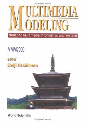 Multimedia Modeling : Modeling Multimedia Information and Systems