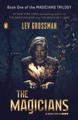 The Magicians (TV Tie-In Edition) : A Novel