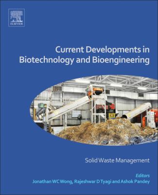 Current Developments in Biotechnology and Bioengineering : Solid Waste Management