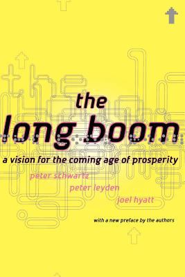 The Long Boom : A Vision for the Coming Age of Prosperity
