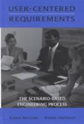 User-Centered Requirements : The Scenario-Based Engineering Process