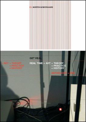 Get Real : Real Time + Art + Theory + Practice + History