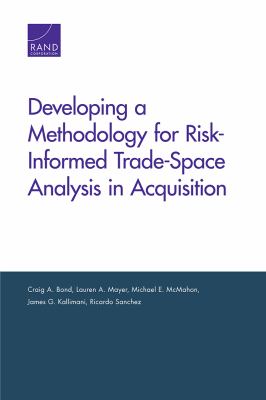 Developing a Methodology for Risk-Informed Trade-Space Analysis in Acquisition