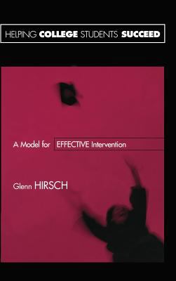 Helping College Students Succeed : A Model for Effective Intervention
