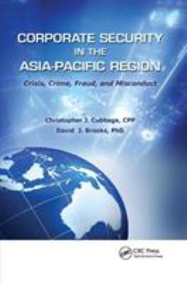 Corporate Security in the Asia-Pacific Region : Crisis, Crime, Fraud, and Misconduct