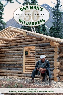 One Man's Wilderness, Revised Edition : An Alaskan Odyssey