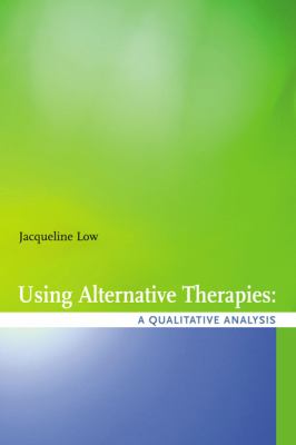Using Alternative Therapies : A Qualitative Analysis