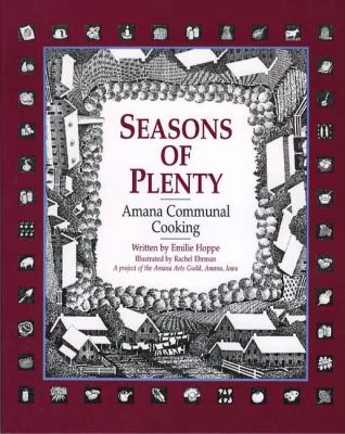 Seasons of Plenty : Amana Communal Cooking