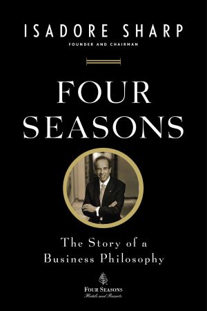 Four Seasons : The Story of a Business Philosophy