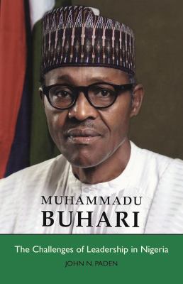 Muhammadu Buhari : The Challenges of Leadership in Nigeria