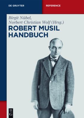 Robert Musil : Leben - Werk - Wirkung