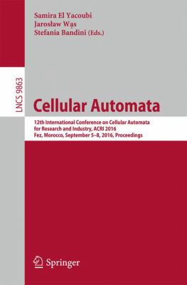 Cellular Automata : 12th International Conference on Cellular Automata for Research and Industry, Acri 2016, Fez, Morocco, September 5-8, 2016. Proceedings