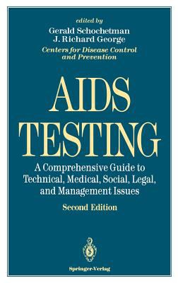 AIDS Testing : A Comprehensive Guide to Technical, Medical, Social, Legal, and Management Issues